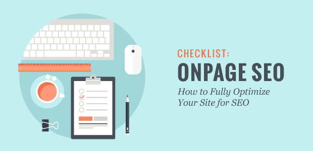 On-Page SEO Checklist: How to Fully Optimize Your Posts