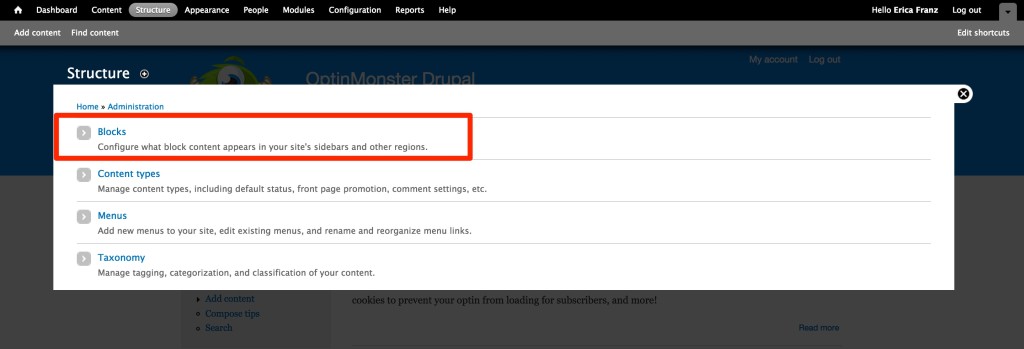 Drupal Add Block - OptinMonster You can add your OptinMonster embed code to a block in Drupal.