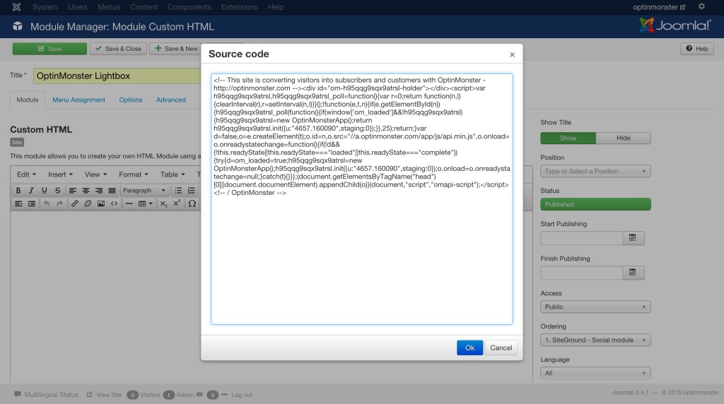 Joomla! Source Code Modal - OptinMonster You can paste your campaign embed code into the Source Code modal when creating your Custom HTML Module.