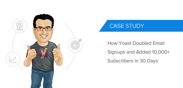 How Yoast Added 10,000+ Email Subscribers in A Month Using OptinMonster