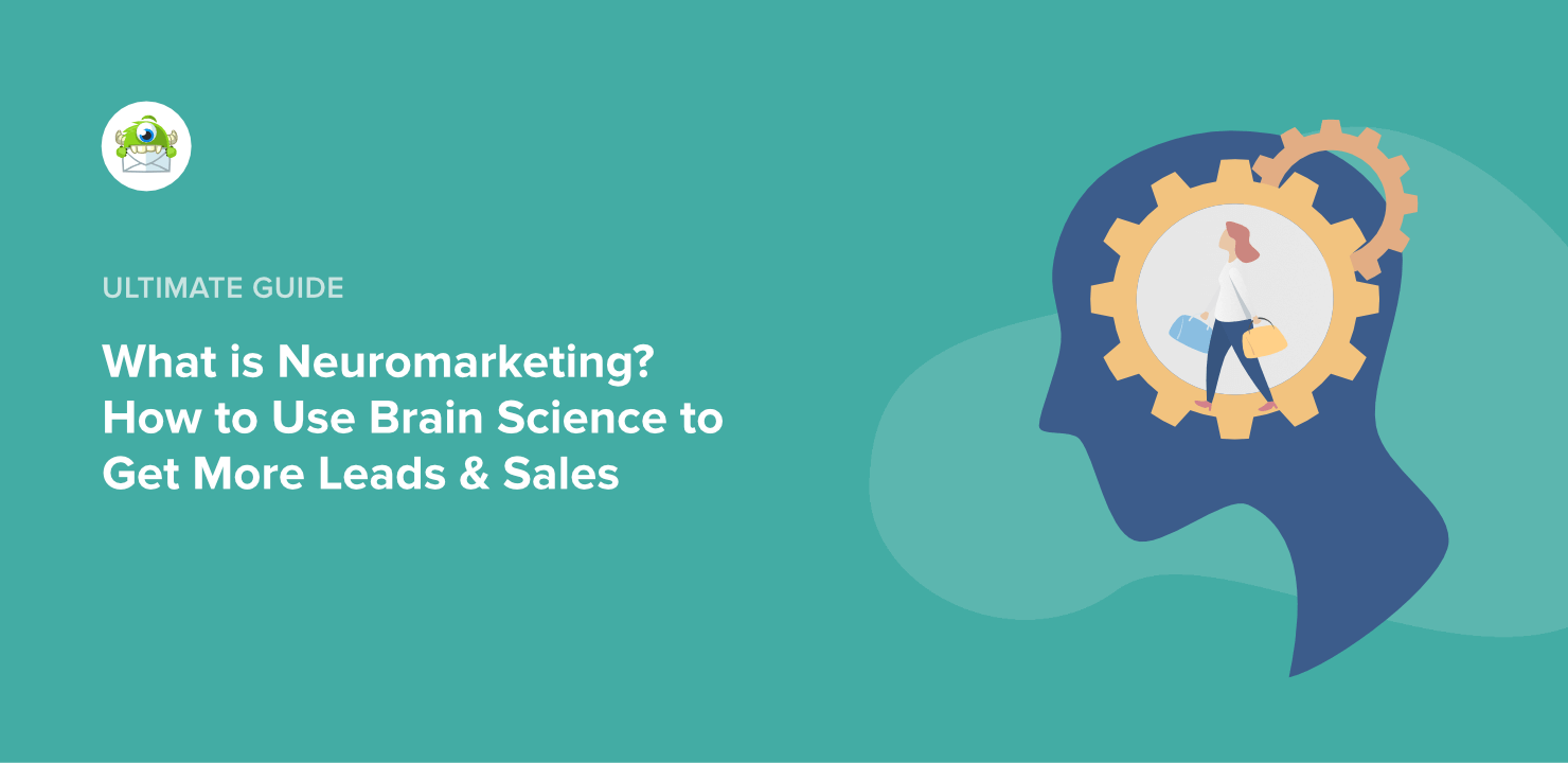 What Is Neuromarketing? How to Use Brain Science to Get More Leads & Sales