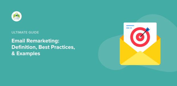 Email Remarketing: Definition, Best Practices, & Examples