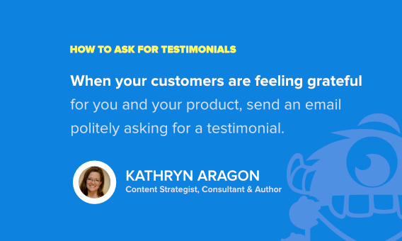 How To Ask For Testimonials 7 Tips And Templates From The Experts How To Ask For A Testimonial From A Client Template
