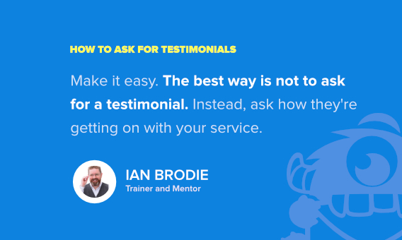 How To Ask For Testimonials 7 Tips And Templates From The Experts How To Ask For A Testimonial From A Client Template