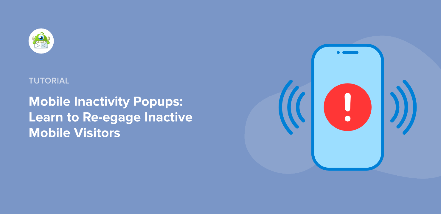 Mobile Inactivity Popups: Learn How to Re-Engage Inactive Mobile Visitors