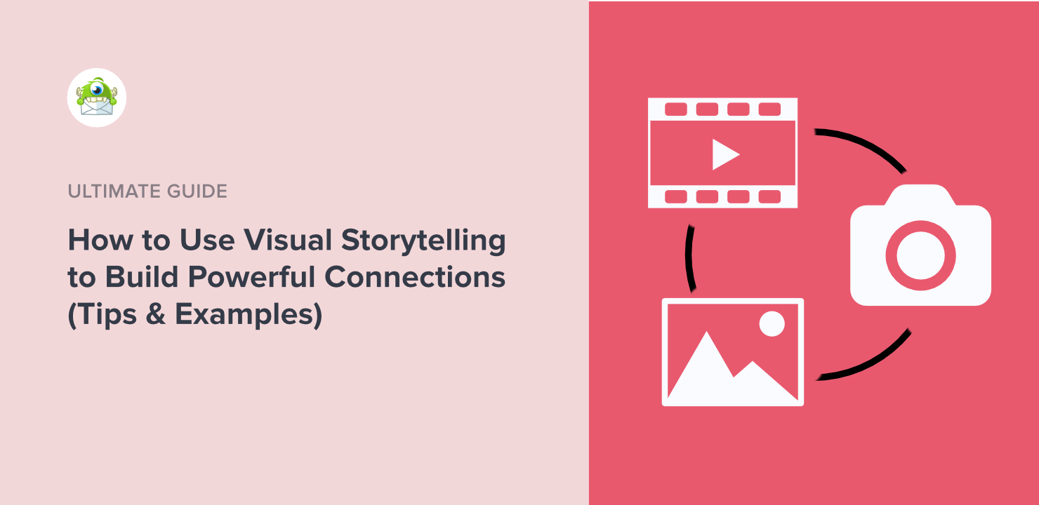 Visual Storytelling: How to Build Powerful Connections With Leads (Tips & Examples)