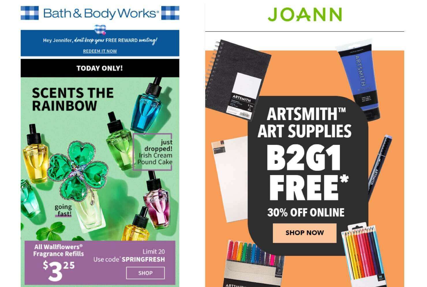 Screenshots of 2 eCommerce email examples. 1. Bath and Body Works email that promotes their Wallflowers Fragrance Refills for $3.25. There's a coupon code to use." 2. Email from Joann that says, "ARTSMITH™ ART SUPPLIES B2G1 FREE* 30% OFF ONLINE" with a "Show Now" CTA button.