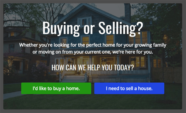 real estate customer feedback optin example. It says "Buying or Selling? Whether you're looking for the perfect home for your growing family or movint on from your current one, we're here for you. How can we help you today?" The 2 CTA buttons say "I'd like to buy a home" and "I need to sell a home."