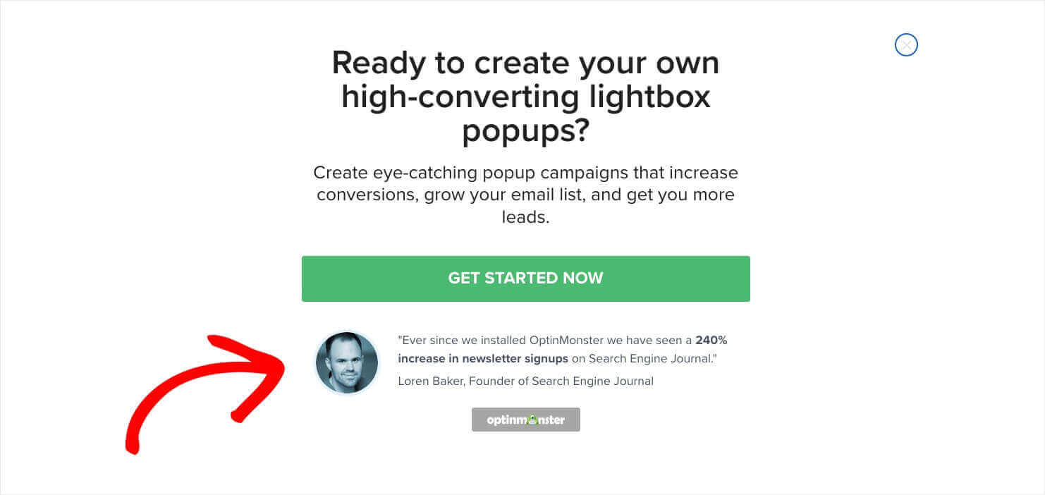 OptinMonster popup that says "Ready to create your own high-converting lightbox popups?" with a Get Started Now button. Below the button is a testimonial from a customer.says "