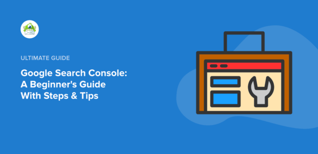 Google Search Console: A Beginner's Guide With Steps & Tips