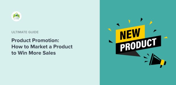 Product Promotion: How to Market a Product to Win More Sales