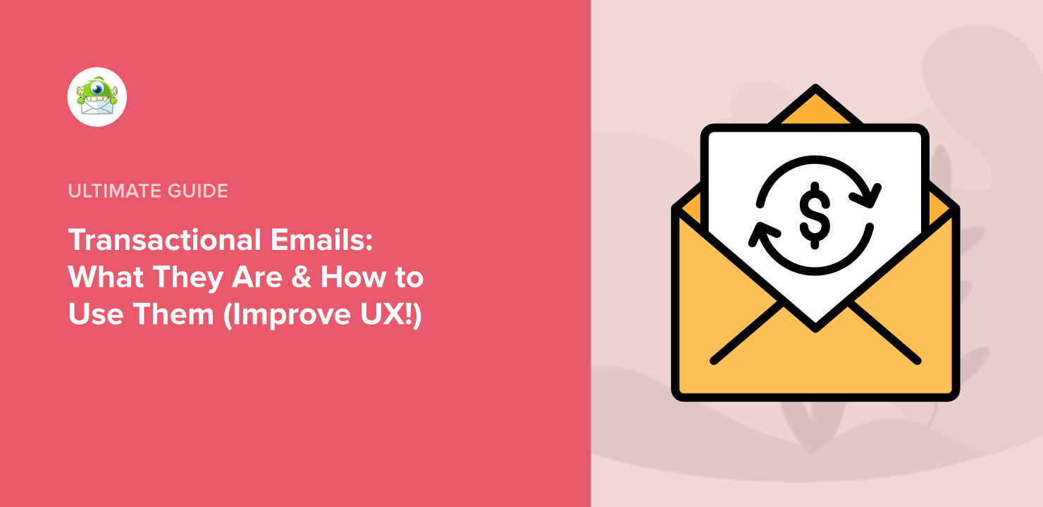 Transactional Emails: What They Are & How to Use Them (Improve UX!)