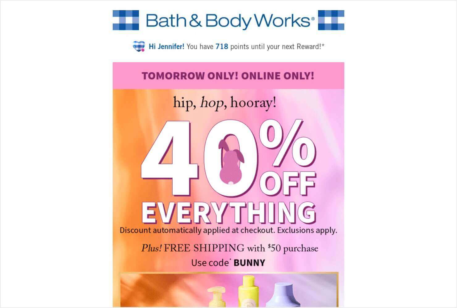 Email from Bath & BodyWorks. It has a large pink graphic that says "Tomorrow Only! Online Only! Hip, hop, hooray! 40% Off Everything" There is a bunny inside the 0 in 40%, and there are more details about the sale.