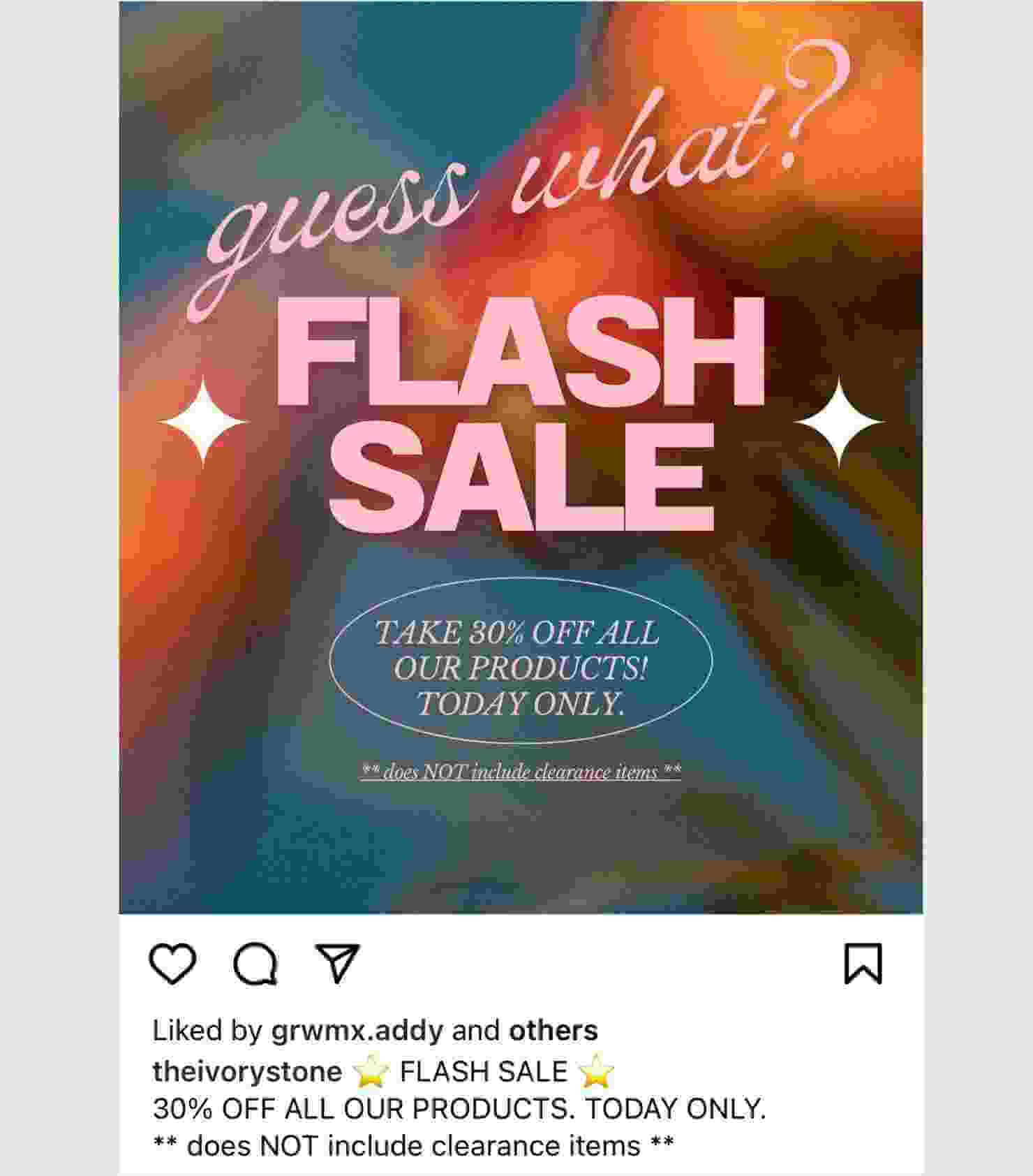 Instagram post from @theivorystone. The image is colorful and says "guess shat? FLASH SALE. Take 30% off all our products! Today Only. **does NOT include clearance items**