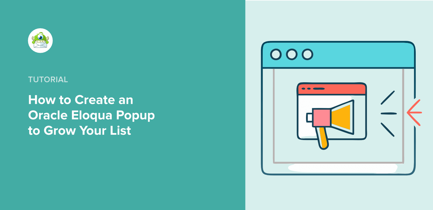 How to Create an Oracle Eloqua Popup to Grow Your List