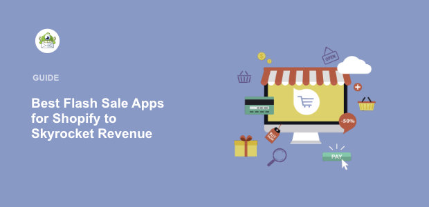 11 Best Flash Sales Apps for Shopify to Skyrocket Conversions