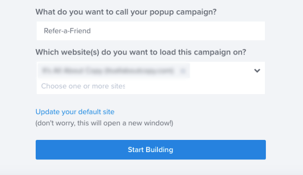 start building refer a friend form popup - OptinMonster start building refer a friend form popup