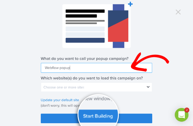 Start building webflow campaign - OptinMonster Start building webflow campaign