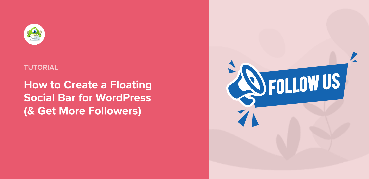 How to Create a Floating Social Bar in WordPress (& Get More Followers)