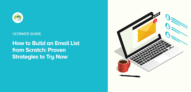 How to Build an Email List From Scratch: 14 Proven Strategies