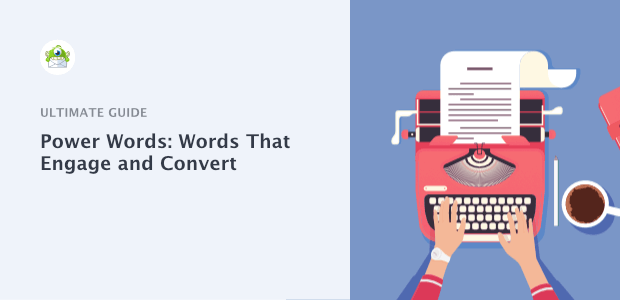 700+ Power Words: The Secret Sauce of Successful Copy Revealed! -  OptinMonster