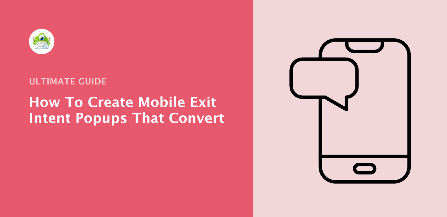 How To Create Mobile Exit Intent Popups That Convert