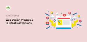 11 Web Design Principles That Can Boost Your Conversion Rate