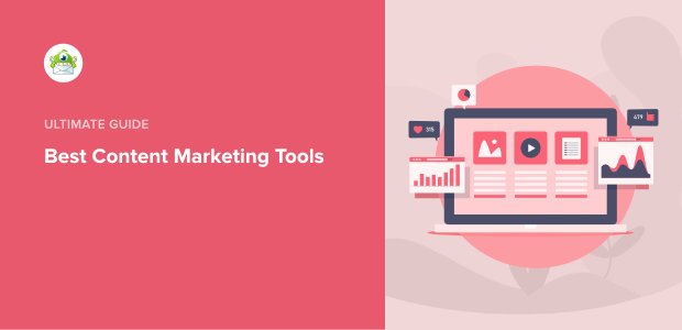 Best Content Marketing Tools: 15 Tools You Need To Know