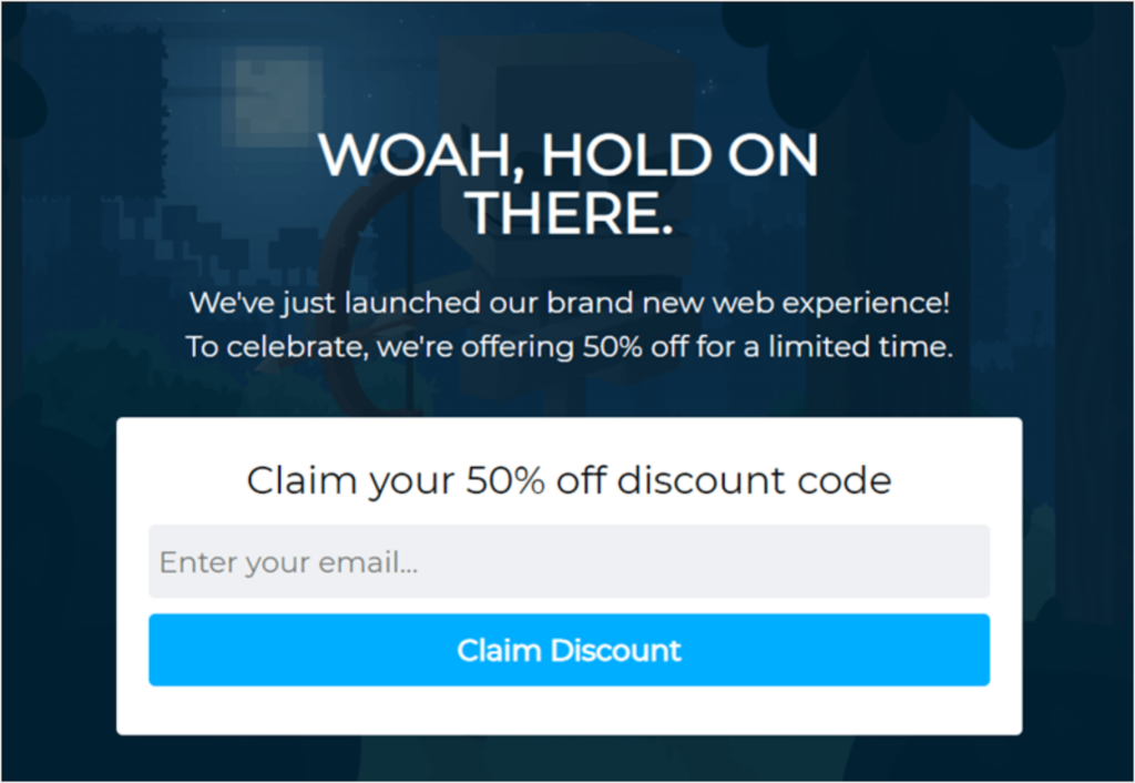 Shockbyte exit popup. Heading says: "Woah, Hold On There." Subheading says: "We've just launched our brand new web experience! To celebrate,we're offering 50% off for a limited time." Then there's an email field to claim the discount. 