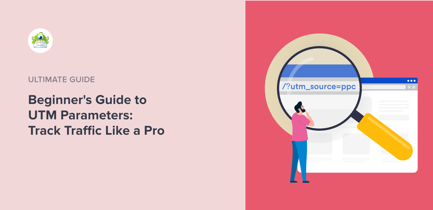 Beginner's Guide to UTM Parameters: Track Traffic Like a Pro