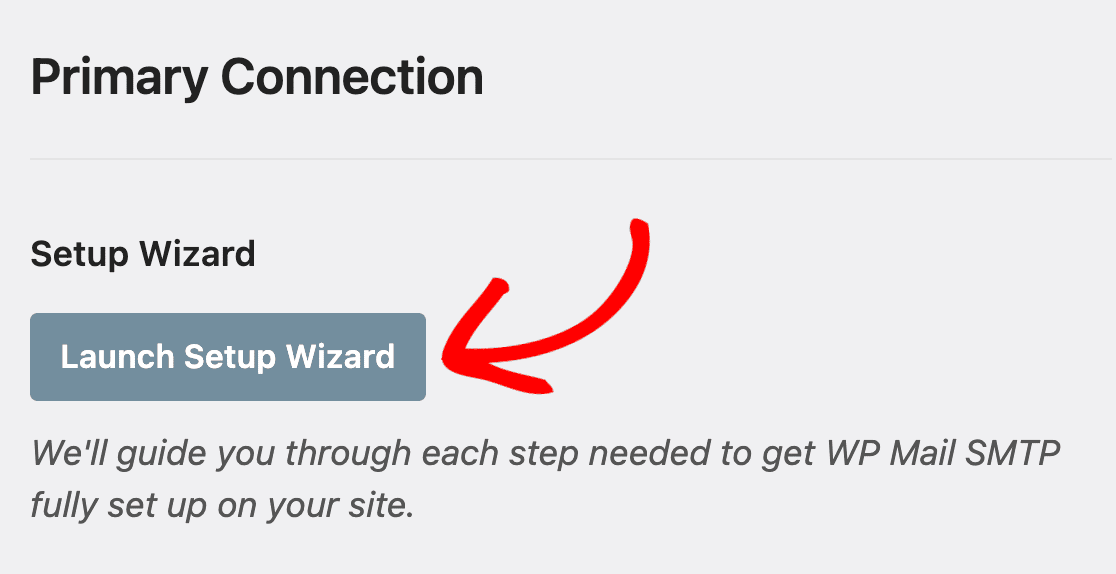 launch-setup-wizard-wp-mail-smtp - OptinMonster Under "Primary Connection" in the WP Mail SMTP settings, there's a "Launch Setup Wizard" Button.